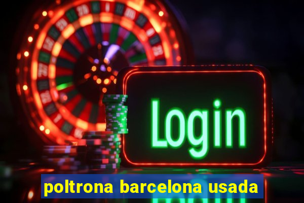 poltrona barcelona usada